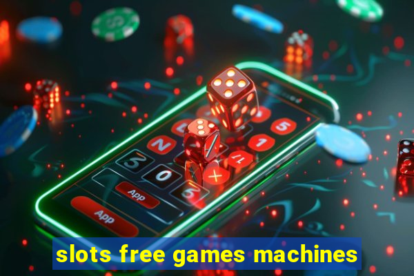 slots free games machines