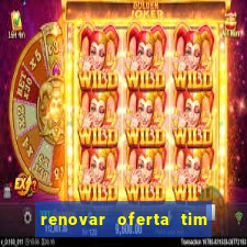 renovar oferta tim beta mensal