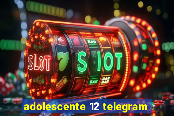 adolescente 12 telegram