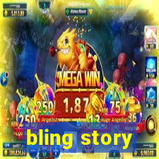 bling story