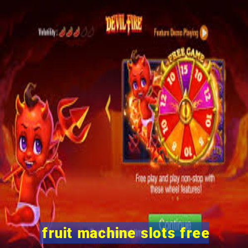 fruit machine slots free