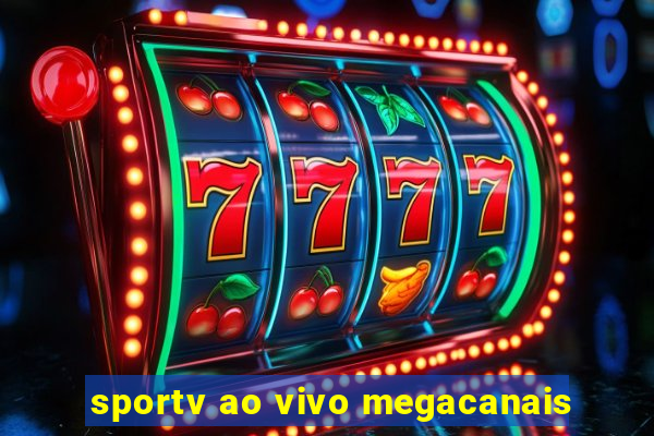 sportv ao vivo megacanais