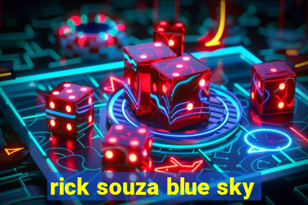 rick souza blue sky