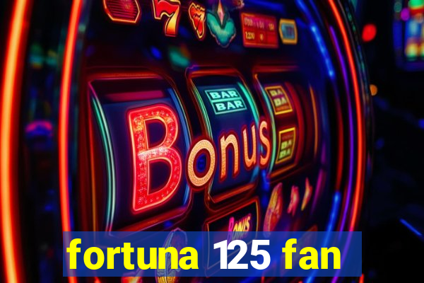 fortuna 125 fan