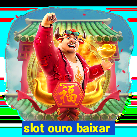 slot ouro baixar