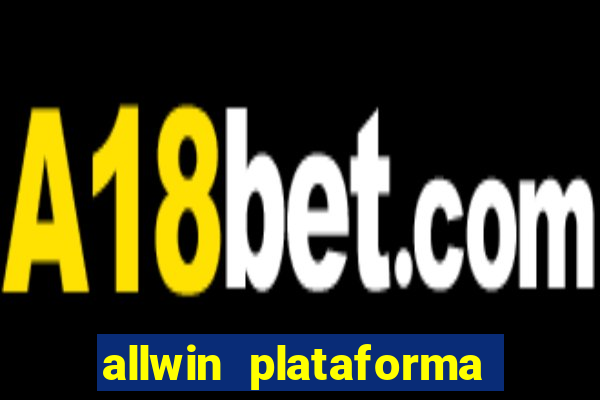 allwin plataforma de jogos