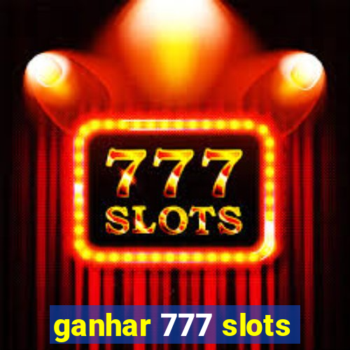 ganhar 777 slots