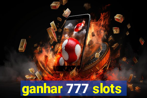 ganhar 777 slots