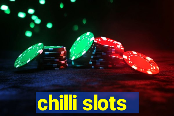 chilli slots