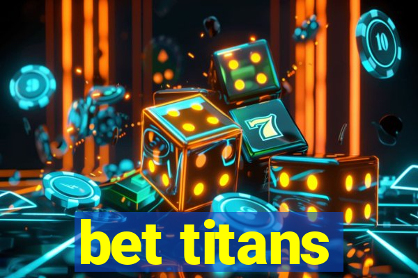 bet titans