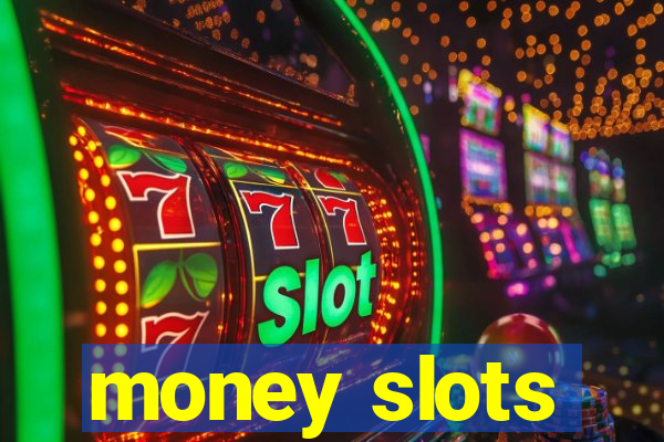 money slots