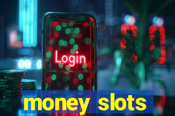 money slots