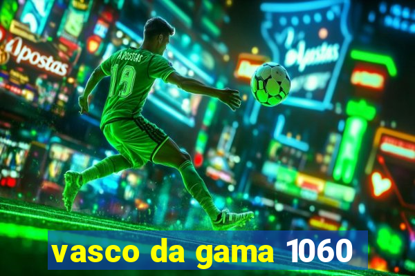 vasco da gama 1060