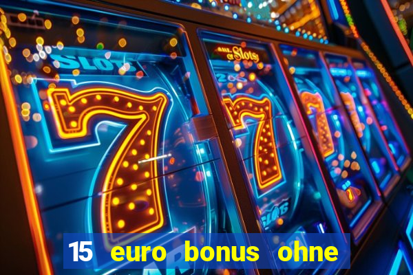 15 euro bonus ohne einzahlung casino 2021