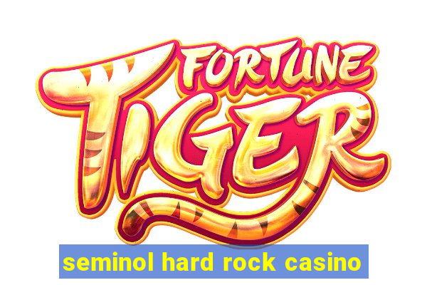 seminol hard rock casino