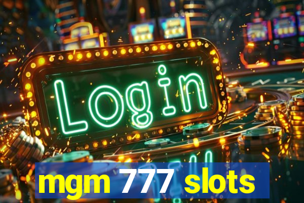 mgm 777 slots