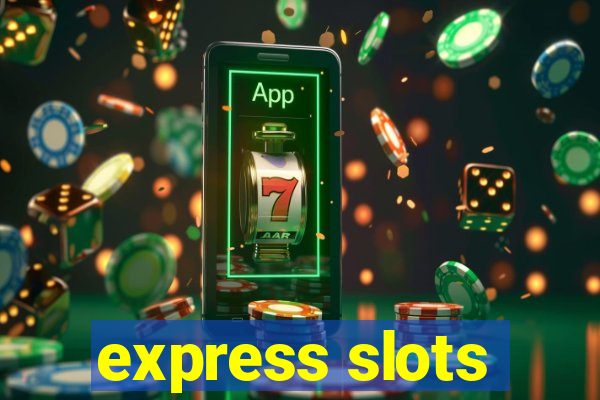 express slots