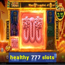 healthy 777 slots