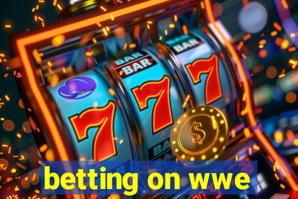 betting on wwe