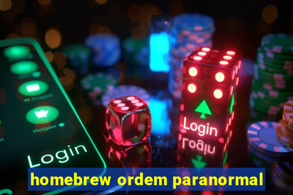 homebrew ordem paranormal