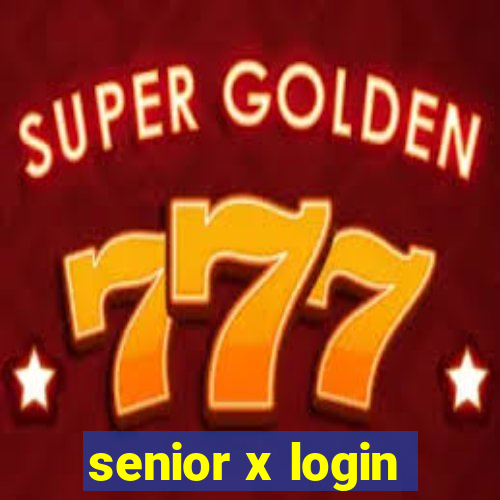 senior x login