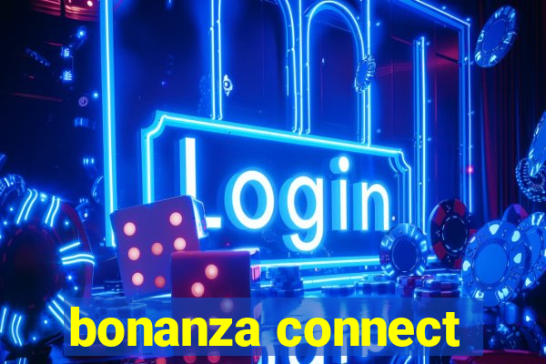 bonanza connect