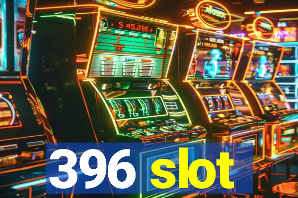 396 slot