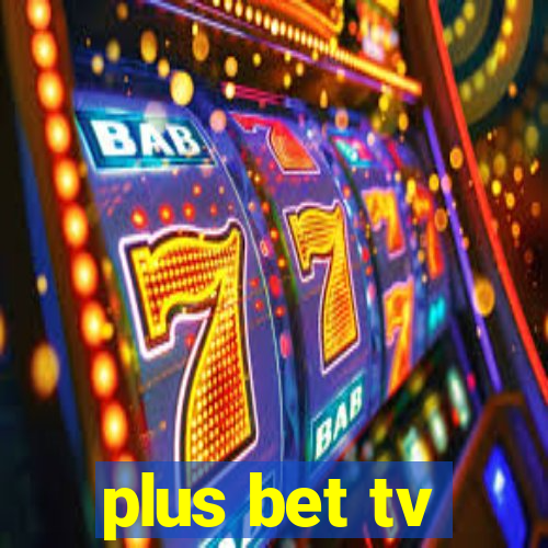 plus bet tv