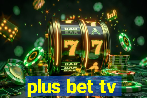 plus bet tv