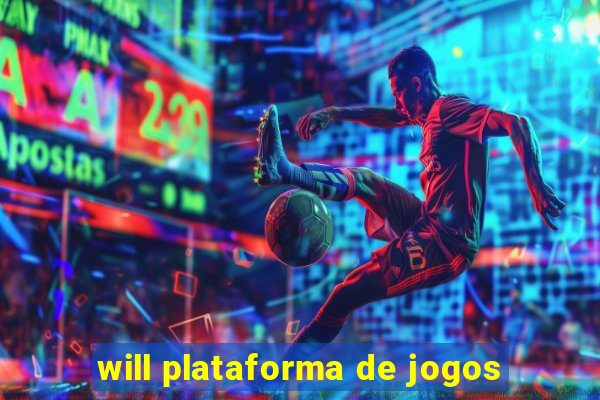 will plataforma de jogos