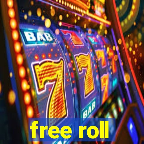 free roll