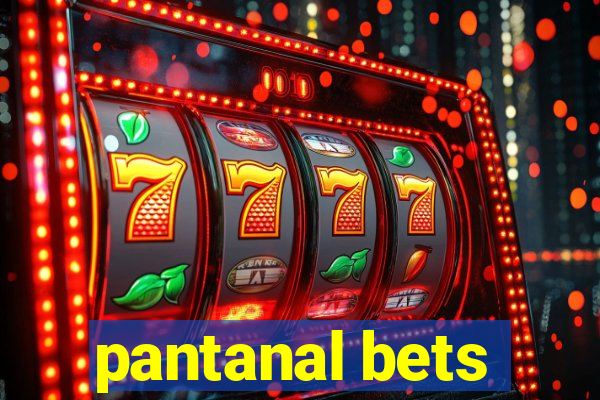 pantanal bets