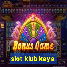 slot klub kaya