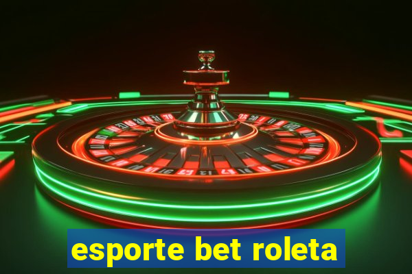 esporte bet roleta