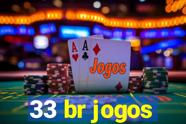 33 br jogos