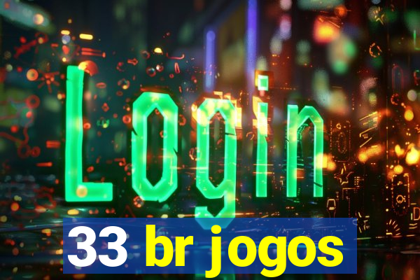 33 br jogos