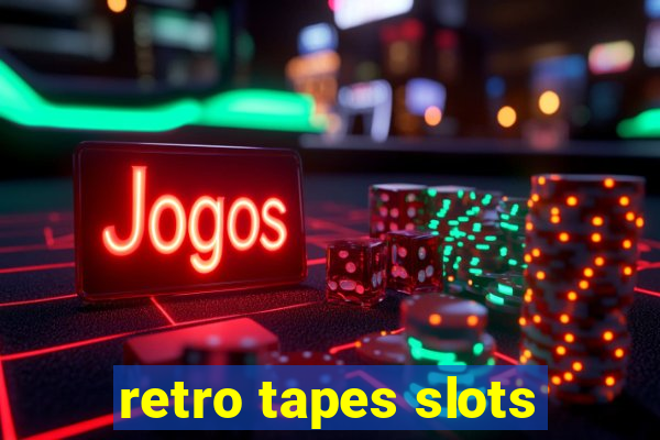 retro tapes slots