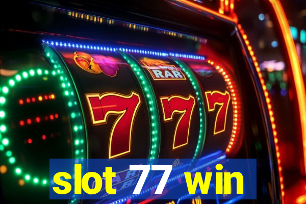 slot 77 win