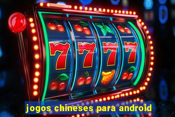 jogos chineses para android