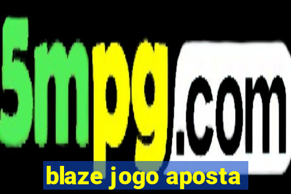 blaze jogo aposta