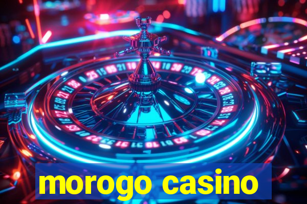 morogo casino