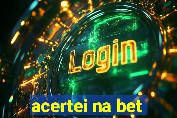 acertei na bet