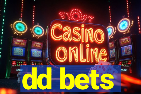 dd bets