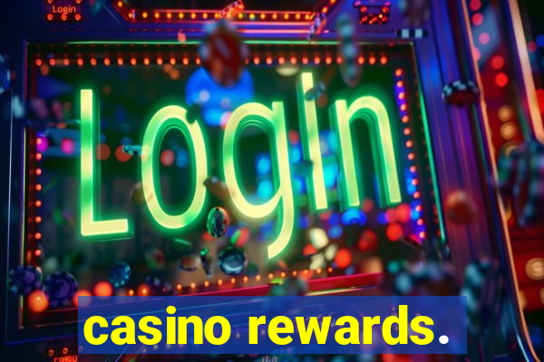 casino rewards.