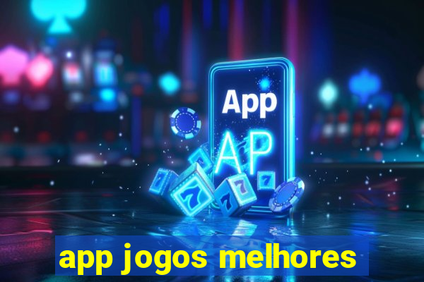 app jogos melhores