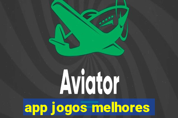 app jogos melhores