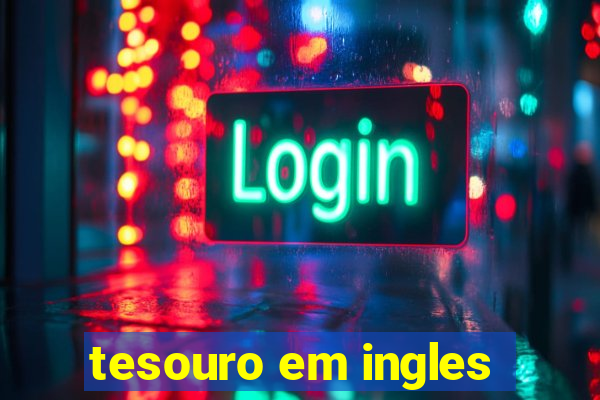 tesouro em ingles