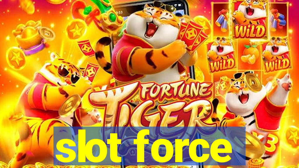 slot force