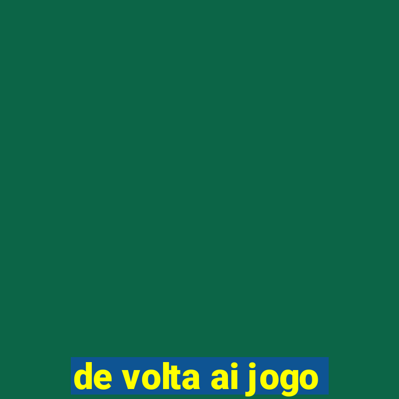 de volta ai jogo