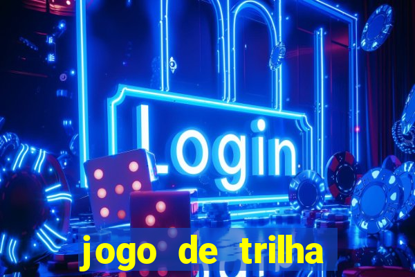 jogo de trilha para imprimir